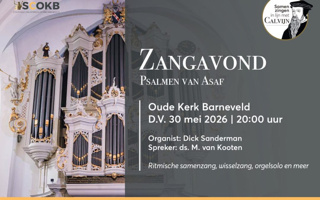 Barneveld: Zingen in lijn met Calvijn – zaterdag 30 mei 2026 om 20:00 uur